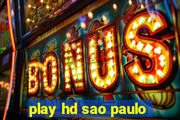 play hd sao paulo